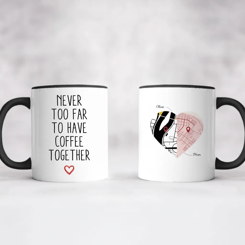 Never Too Far Map Location Accent Coffee Mug (11oz)