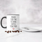 Never Too Far Map Location Accent Coffee Mug (11oz)