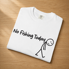 No Fishing Today Shirt
