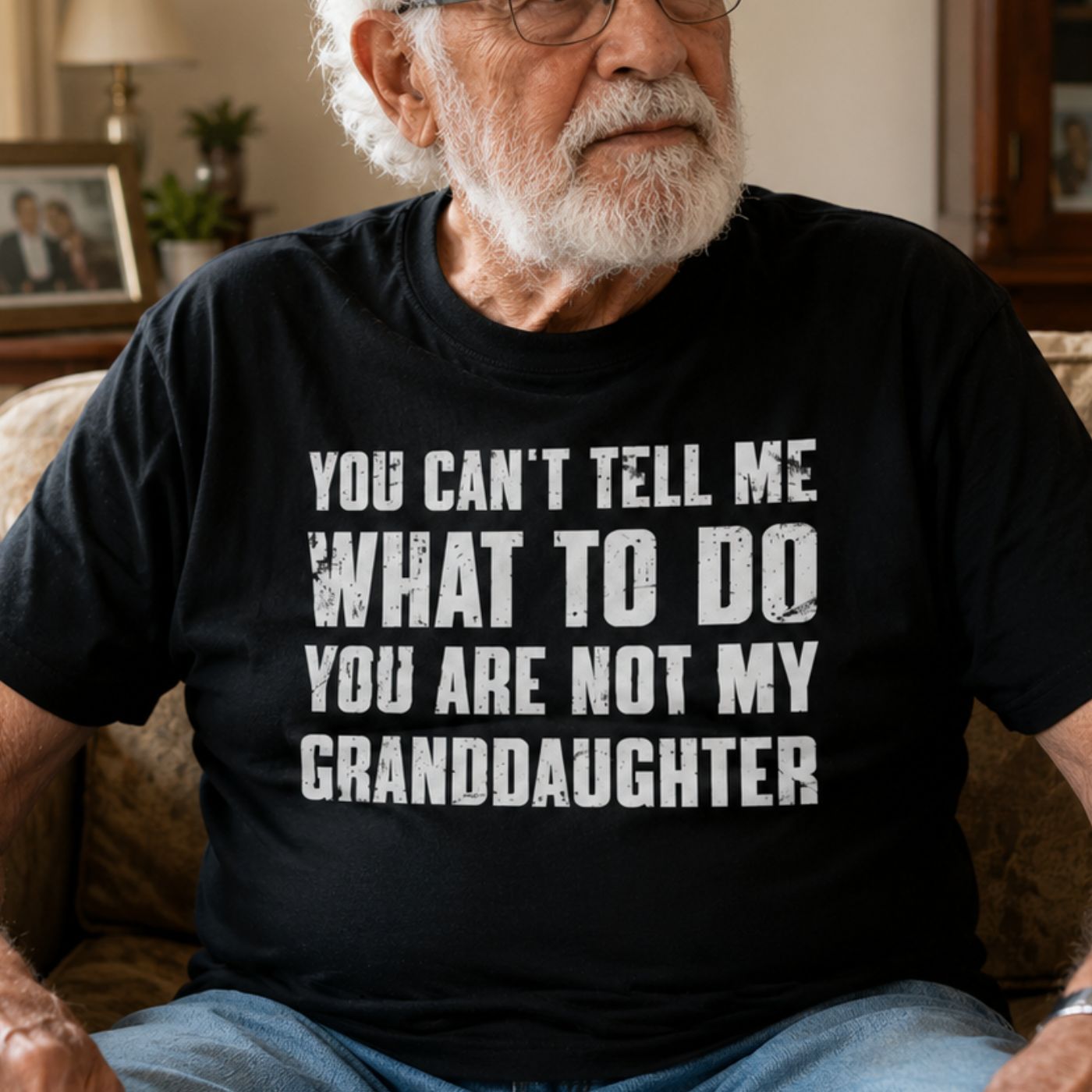 You Can't Tell Me What To Do Grandpa Shirt